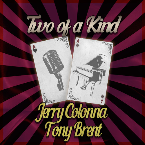 Two of a Kind: Jerry Colonna & Tony Brent