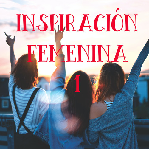 Inspiración Femenina Vol. 1 (Explicit)