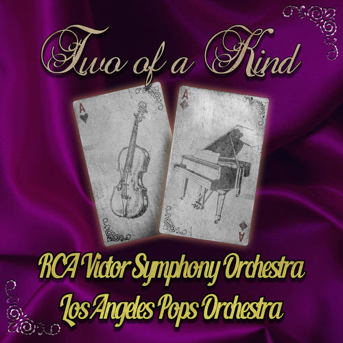 Two of a Kind: RCA Victor Symphony Orchestra & Los Angeles Pops Orchestra