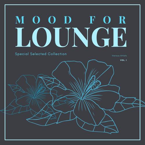 Mood For Lounge (Special Selected Collection) , Vol. 1