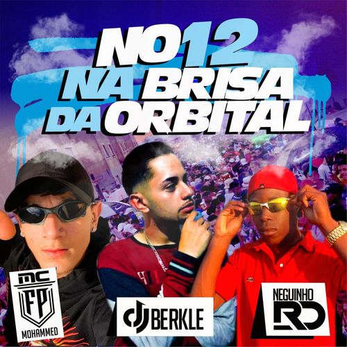 No 12 na Brisa da Orbital. (Remix) [Explicit]