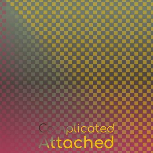 Complicated Attached