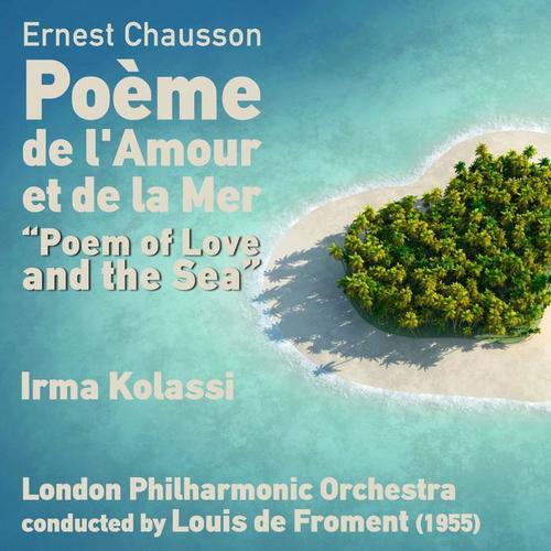 Ernest Chausson: Poème de l'Amour et de la Mer [Poem of Love and the Sea] Op. 19 (1955)