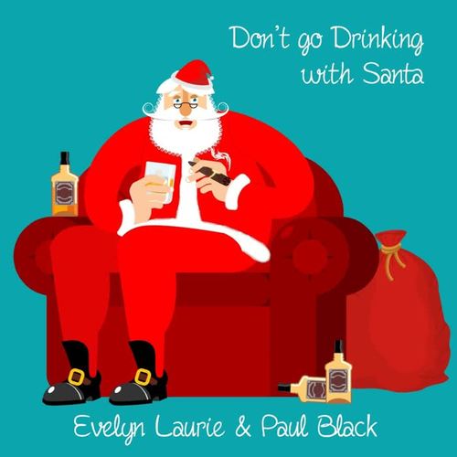 Don't go Drinking with Santa (feat. Paul Black)