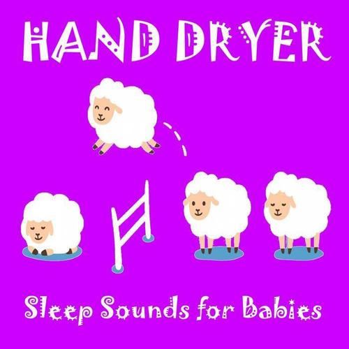 Hand Dryer (Sleep Sounds for Babies)