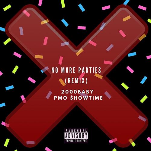 No More Parties (feat. PMO $howtime) [Explicit]