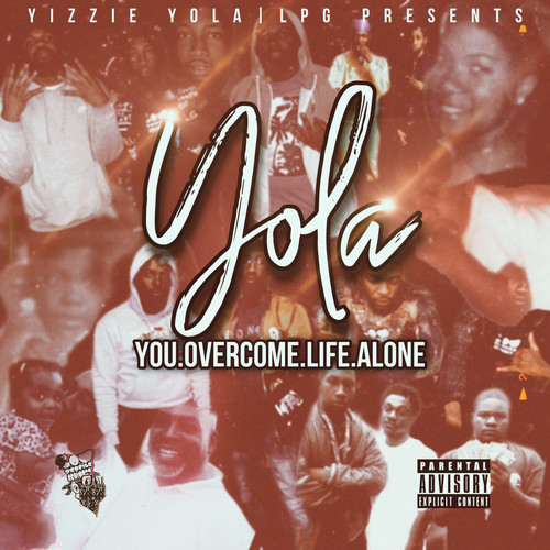 Y.O.L.A (You Overcome Life Alone) [Explicit]