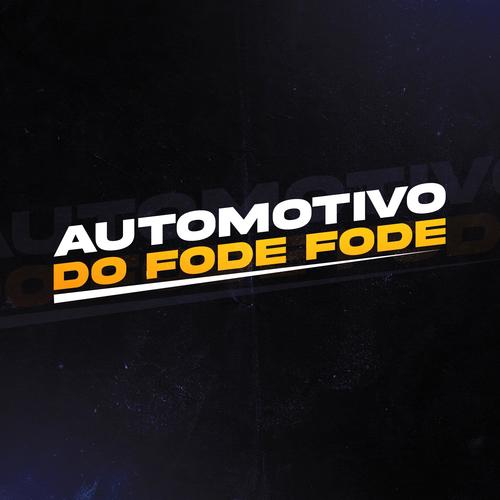 Automotivo do Fode Fode (Explicit)