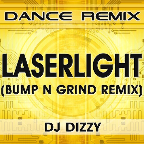 LaserLight (Bump N Grind Remix)