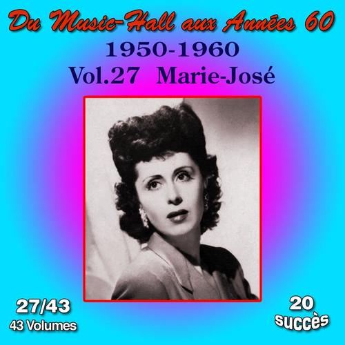 Du Music-Hall aux Années 60 (1950-1960) : Marie-José,  Vol. 27/43