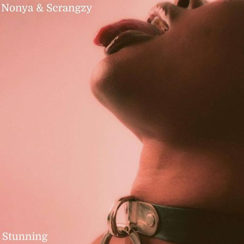 Stunning (feat. Nonya & Scrangzy)