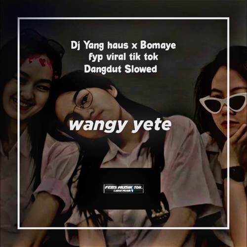 Dj Yang haus x Bomaye Dangdut slowed mengkane (Explicit)