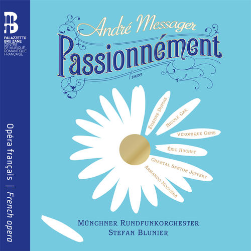 André Messager: Passionnément