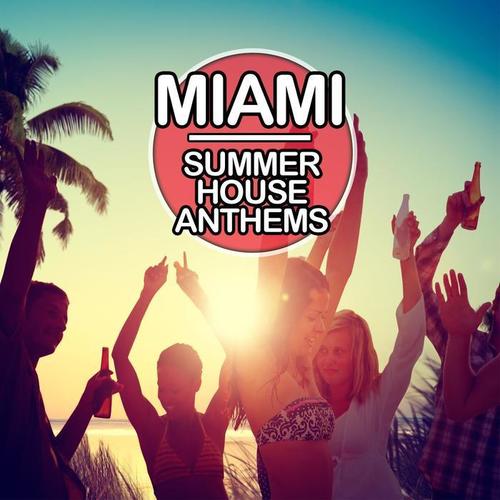 Miami Summer House Anthems