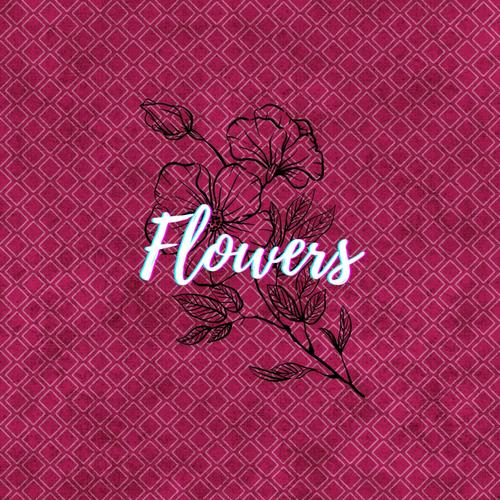 Flowers (Explicit)