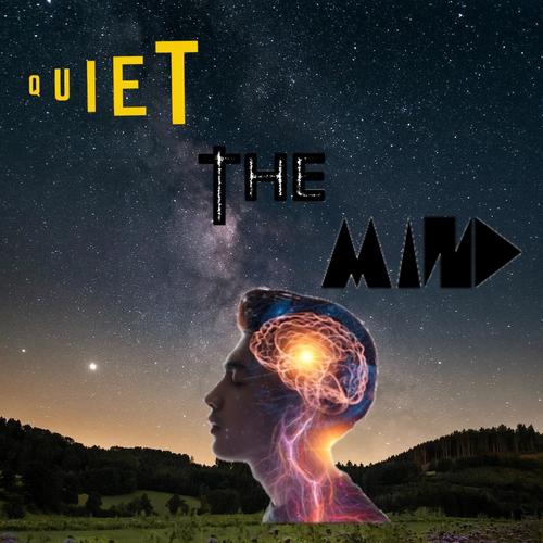 Quiet The Mind (Explicit)