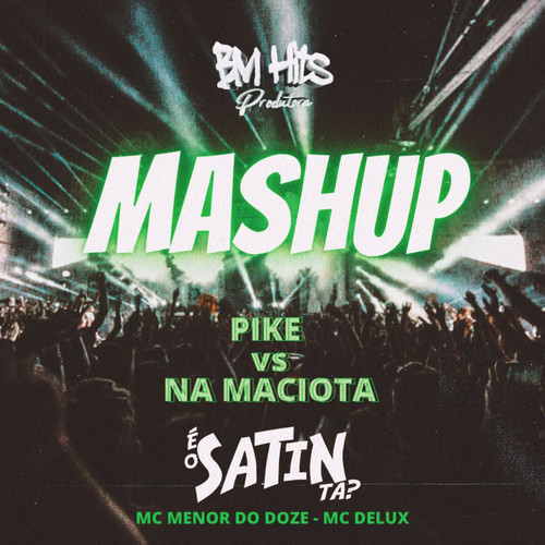 Mashup Pike Vs Na Maciota (Explicit)