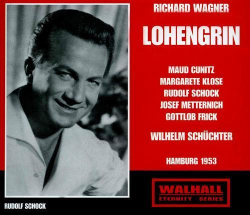 WAGNER, R.: Lohengrin (Opera) [Cunitz, Klose, Schock, Metternich, Frick, West German Radio Chorus, North German Radio Symphony, Schüchter] [1953]