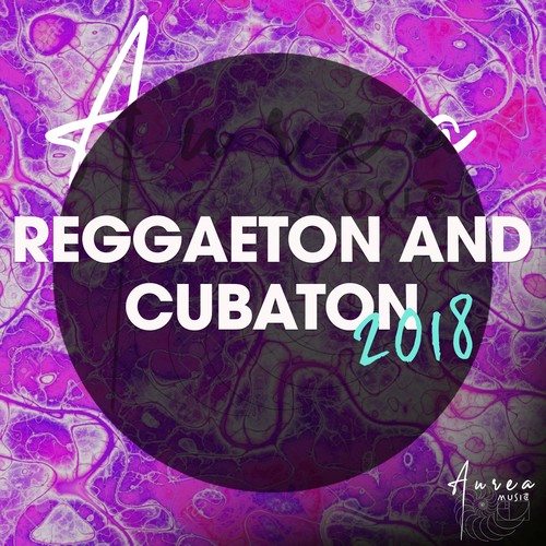 Reggaeton And Cubaton 2018