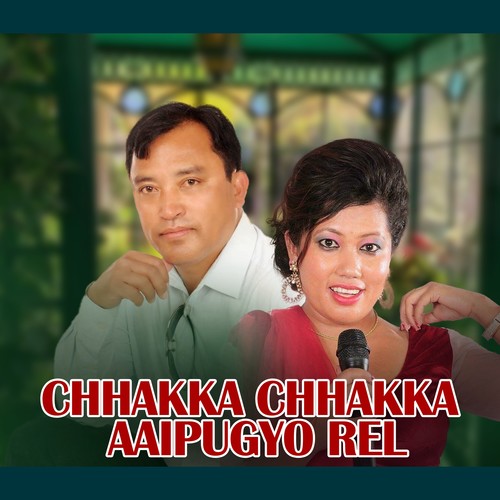 Chhakka Chhakka Aaipugyo Rel