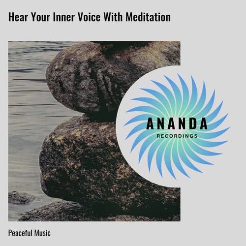 Hear Your Inner Voice With Meditation: Peaceful Music