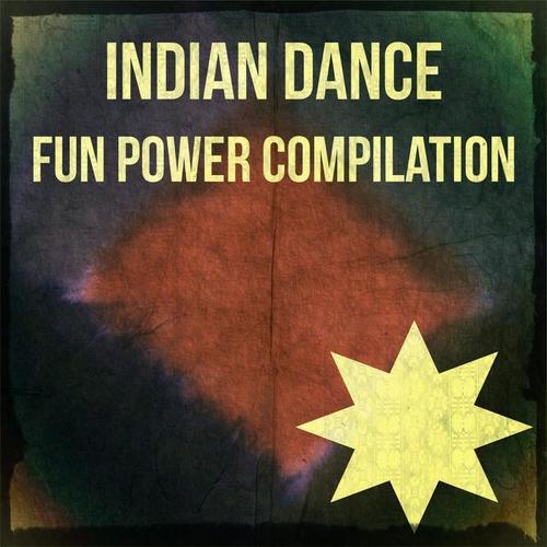 Indian Dance Fun Power Compilation (Top 85 in Miami and Ibiza)