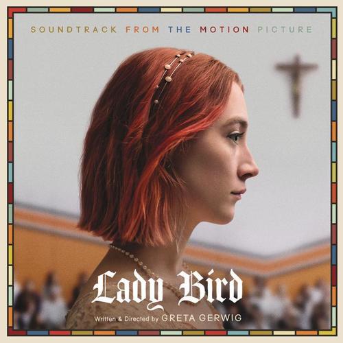 Lady Bird - Soundtrack from the Motion Picture (Explicit)