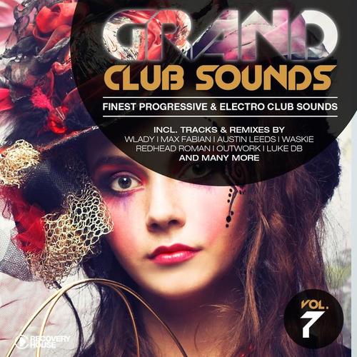 Grand Club Sounds - Finest Progressive & Electro Club Sounds, Vol. 7