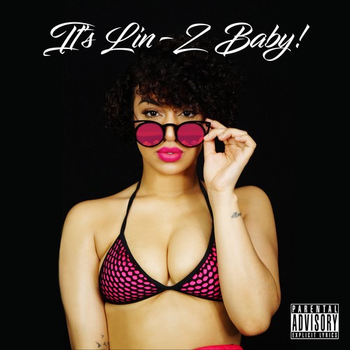 It's Lin-Z Baby! (Explicit)