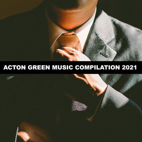 Acton Green Music Compilation 2021