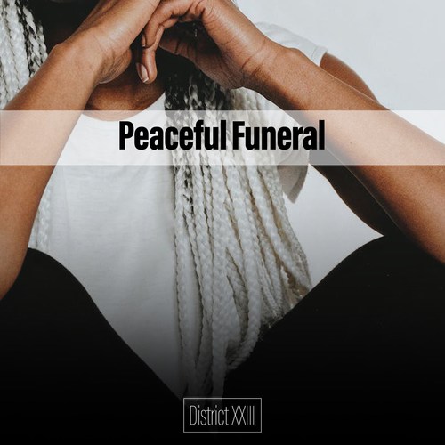 Peaceful Funeral District XXIII