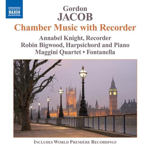 JACOB, G.: Recorder Chamber Music (Knight, Bigwood, Maggini Quartet, Fontanella)