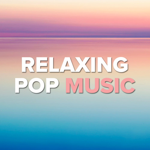 Relaxing Pop Music (Explicit)