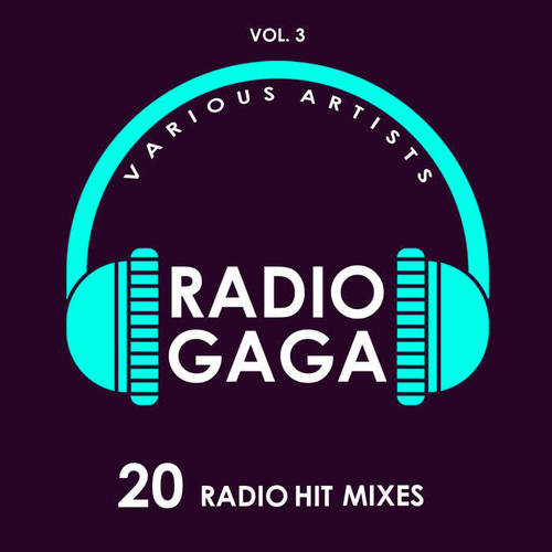 Radio Gaga (20 Radio Hit Mixes) , Vol. 3