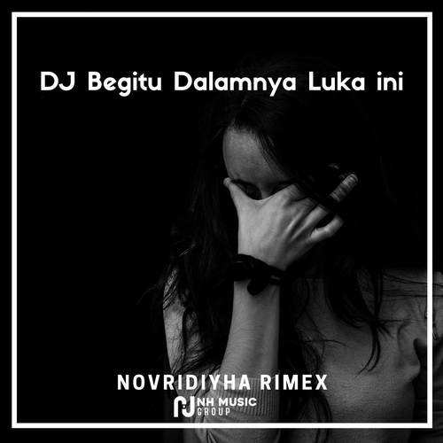 DJ Begitu Dalamnya Luka Ini