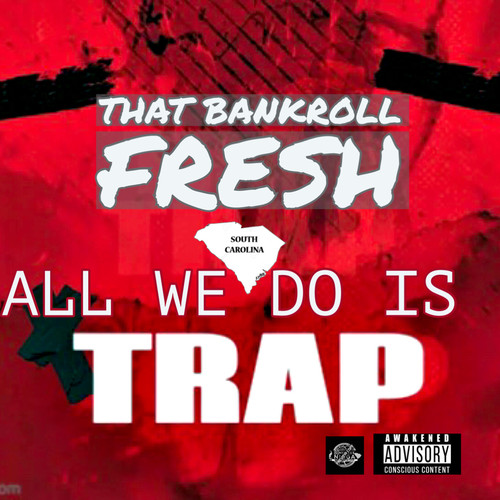 All We Do Is Trap (Explicit)