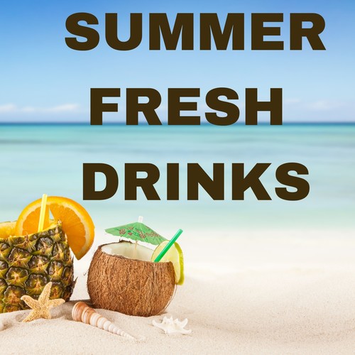 Summer Fresh Drinks