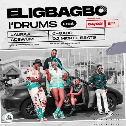 Eligbagbo (feat. Lauraa, J-Gado, Dj Mickel Beats & Adewumi)