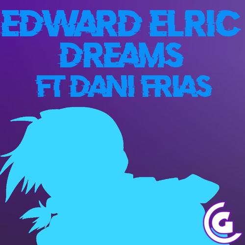 Edward Elric Rap (Dreams) [feat. Dani Frias] [Explicit]