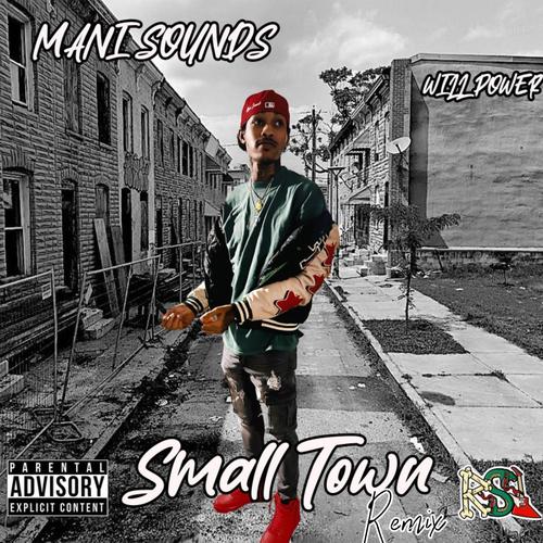 Small Town (feat. Will Power) [REMIX] [Explicit]