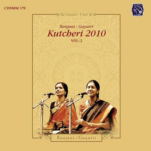 Ranjani - Gayatri Kutcheri 2010  - Vol. 2.