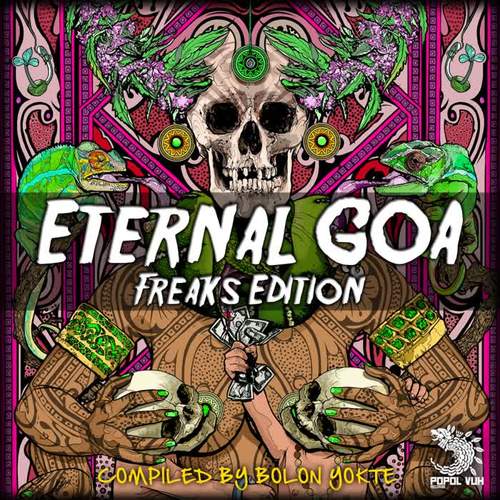 Eternal Goa Freaks (Compiled By Bolon Yokte)