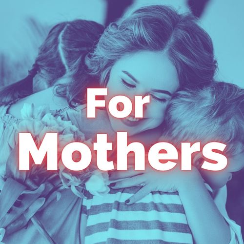 For Mothers