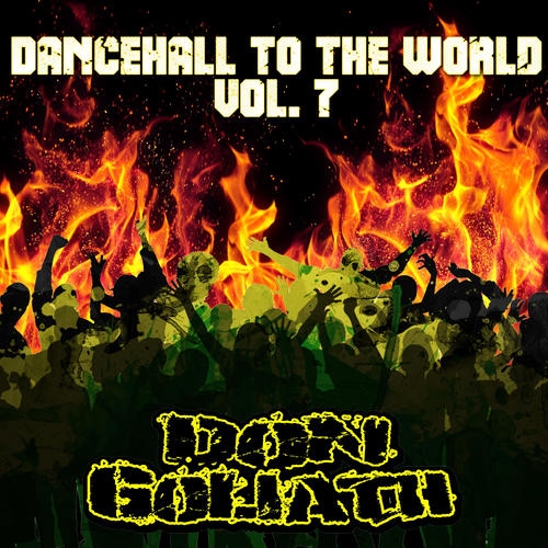 Dancehall to the World, Vol. 7 (Explicit)
