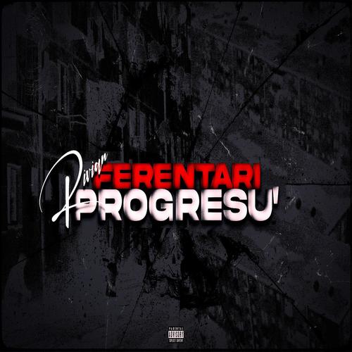 Ferentari Progresu (Explicit)