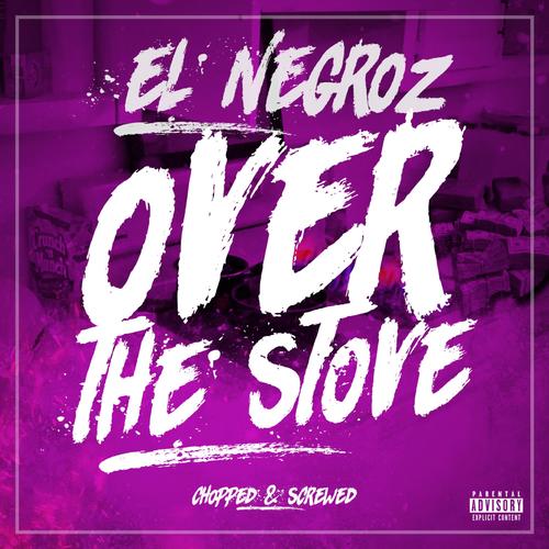 Over the Stove (Chopped & Screwed) [Explicit]