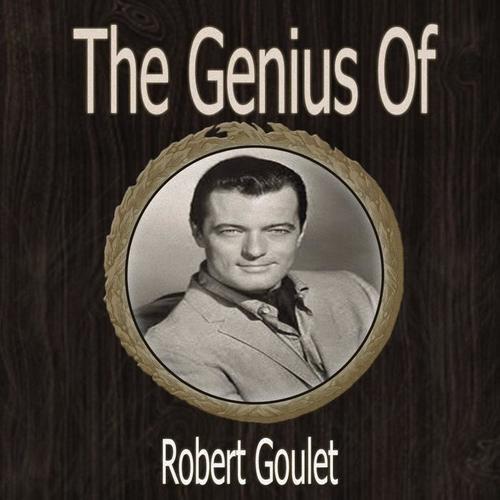 The Genius of Robert Goulet