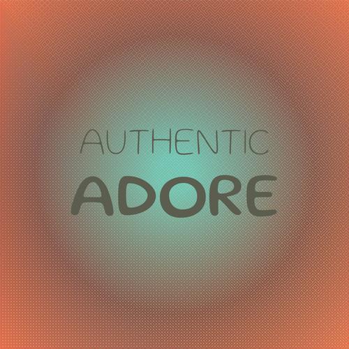 Authentic Adore