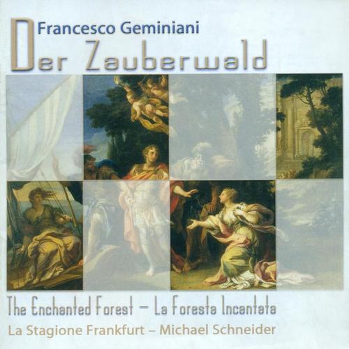 GEMINIANI, F.: Foresta incantata (La) / Concerti grossi - Op. 7, Nos. 4, 6 (La Stagione Frankfurt, Schneider)