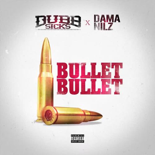 Bullet Bullet (feat. Dama Nilz) (Explicit)